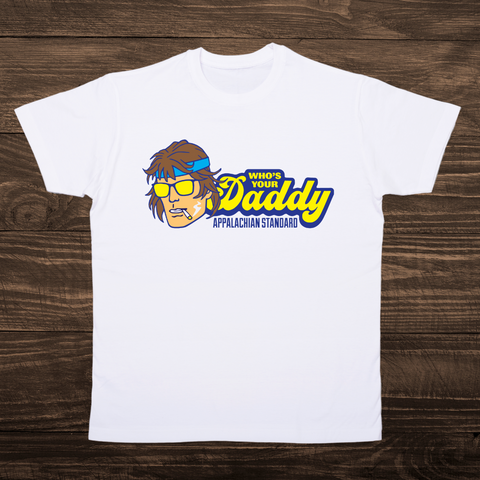 Who's Your Daddy white graphic t-shirt by Appalachian Standard featuring cartoon character - humorous slogan tee